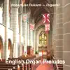English Organ Preludes album lyrics, reviews, download