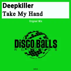 Take My Hand - Single by Deepkiller album reviews, ratings, credits