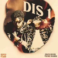 Dis 1 (feat. Preme Dibiasi) - Single by Owen River album reviews, ratings, credits