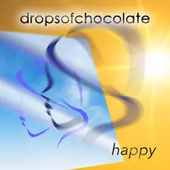 Happy - Single by Drops Of Chocolate album reviews, ratings, credits