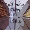 Call me a Thief song lyrics