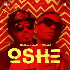 Oshe (feat. Wizkid) - Single by DJ Jimmy Jatt album reviews, ratings, credits