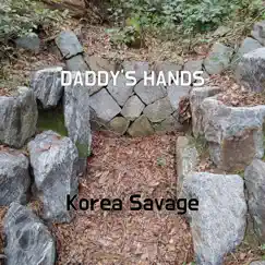 Daddy's Hands - Single by Korea Savage album reviews, ratings, credits