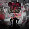 Como No Te Voy a Querer - Single album lyrics, reviews, download