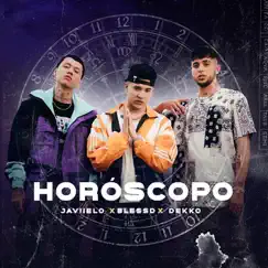 HORÓSCOPO - Single by Javiielo, Blessd & DEKKO album reviews, ratings, credits