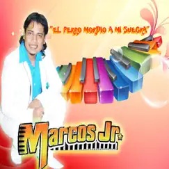 EL PERRO MORDIO A MI SUEGRA (Live) - Single by Marcos Jr. album reviews, ratings, credits