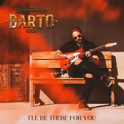 I'll Be There for You - Single by Barto album reviews, ratings, credits