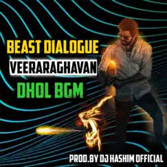 Veera Raghavan - Beast Dhol BGM (Original Mixed) - Single by DJ Hashim Official album reviews, ratings, credits