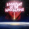 Assistant of the Apocalypse - Single album lyrics, reviews, download