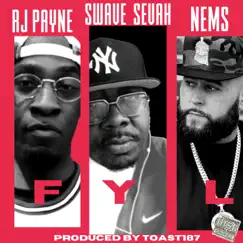 FYL (Fu_k Your Life) (feat. RJ Payne, Swave Sevah & Gorilla Nems) - Single by Toast187 album reviews, ratings, credits