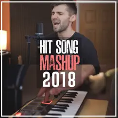 Hit Song Mashup 2018 - Single by Ben Woodward album reviews, ratings, credits