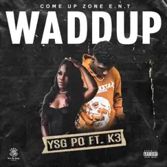 Waddup (feat. K3asia) Song Lyrics