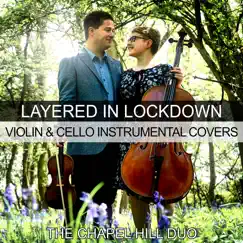 Layered in Lockdown (Violin & Cello Instrumental Covers) by The Chapel Hill Duo album reviews, ratings, credits