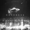 Darkness - EP album lyrics, reviews, download