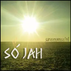 Só Jah - Single by Ìyê & SubVertentes album reviews, ratings, credits