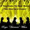 If You Came to Hear Music (Then Shut up & Listen!) - Single album lyrics, reviews, download