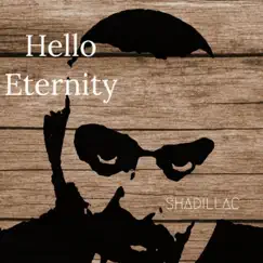 Hello Eternity - Single by Shadillac album reviews, ratings, credits
