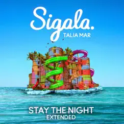 Stay The Night (Extended) - Single by Sigala & Talia Mar album reviews, ratings, credits