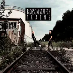 Trains - Single by Blossom Screech album reviews, ratings, credits