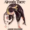 Already There (feat. Greg Camp) - Single album lyrics, reviews, download