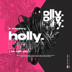 Holly (Be With You) Song Lyrics
