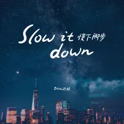 Slow it Down - Single by Diva達娃 album reviews, ratings, credits