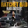 Ratchet Bad (feat. Hd4president & Mouse On Tha Track) - Single album lyrics, reviews, download