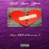 Still Love You - Single (feat. Venomous T) - Single album lyrics, reviews, download