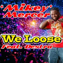 We Loose (Remix) [feat. Destra] - Single by Mikey Mercer album reviews, ratings, credits