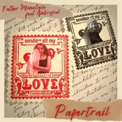 Papertrail (feat. Ambrosial) - Single by Father Mountain & His Tin Can Band album reviews, ratings, credits