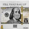 Fill That Bag Up - Single album lyrics, reviews, download
