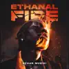 Ethanal Fire album lyrics, reviews, download