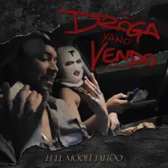 DROGA YA NO VENDO - Single by FULL MOON TATTOO album reviews, ratings, credits