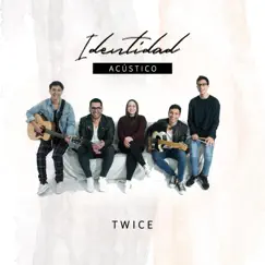 Identidad (Acústico) by Twice album reviews, ratings, credits