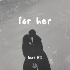 For her - Single by Adi. & Elli album reviews, ratings, credits