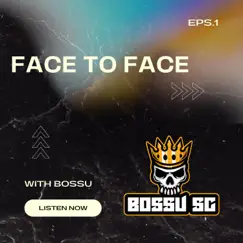Face to Face - Single by Bossu SG album reviews, ratings, credits