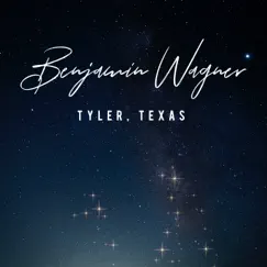 Tyler, TX - Single by Benjamin Wagner album reviews, ratings, credits
