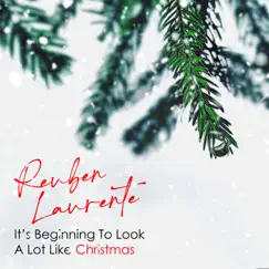 It's Beginning To Look a Lot Like Christmas - Single by Reuben Laurente album reviews, ratings, credits
