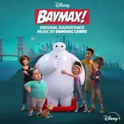 Baymax! (Original Soundtrack) by Dominic Lewis album reviews, ratings, credits