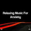 !!!" Relaxing Music for Anxiety "!!! album lyrics, reviews, download