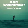 Bad Swimmer - Single album lyrics, reviews, download