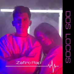 Dos Locos - Single by Zafiro Rap album reviews, ratings, credits