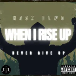 When I Rise Up (feat. Smoov Dawg) Song Lyrics