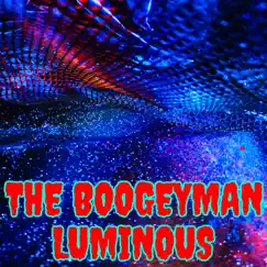 Luminous - Single by The Boogeyman album reviews, ratings, credits