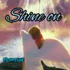 Shine on (Instrumental Version) - Single album lyrics, reviews, download