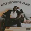 Why Should I Care? album lyrics, reviews, download