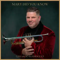 Mary Did You Know - Single by Gerardo Rodriguez album reviews, ratings, credits