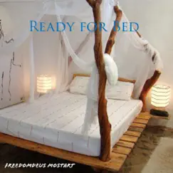 Ready for Bed - Single by Freedomdeus Mostart album reviews, ratings, credits