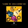 Nadie Te Ama Como Yo - Single album lyrics, reviews, download