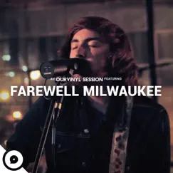 Farewell Milwaukee OurVinyl Sessions - Single by Farewell Milwaukee & OurVinyl album reviews, ratings, credits